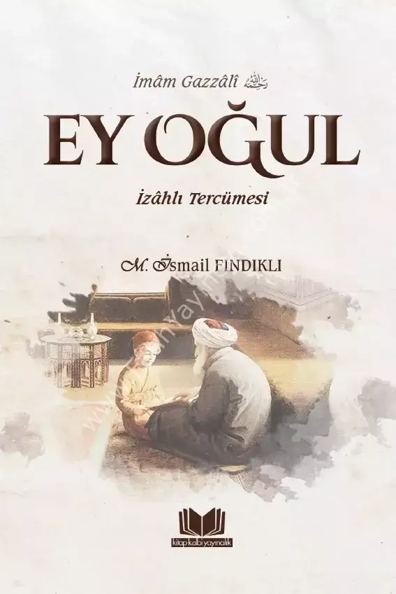 Ey Oğul İzahlı Tercümesi