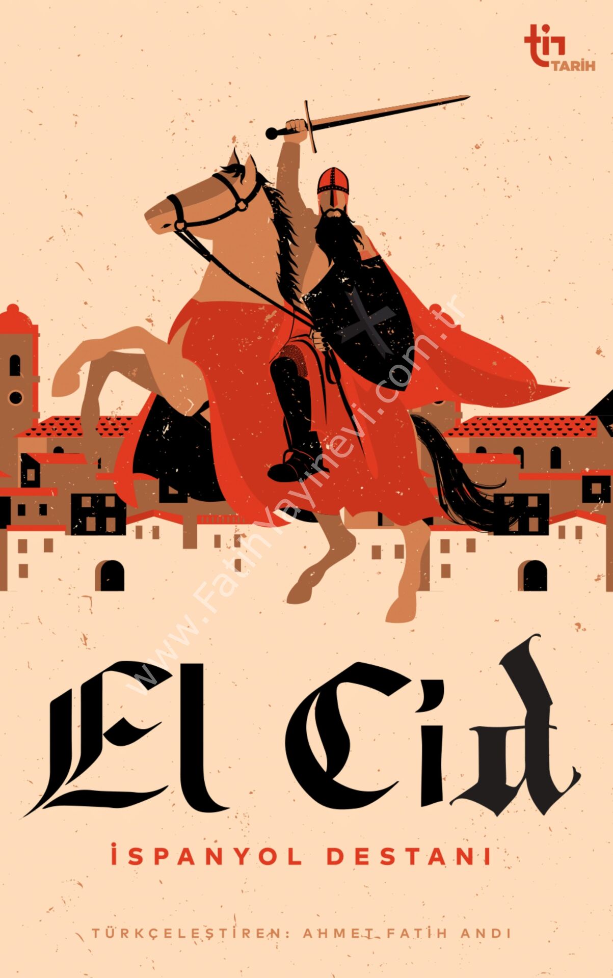 Ahmet Fatih Andı El Cid - İspanyol Destanı