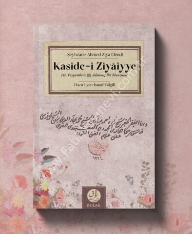 Kaside-i Ziyaiyye Hz. Peygamber'e Adanmış Bir Manzume | Şeyhzade Ahmed Ziya Efendi