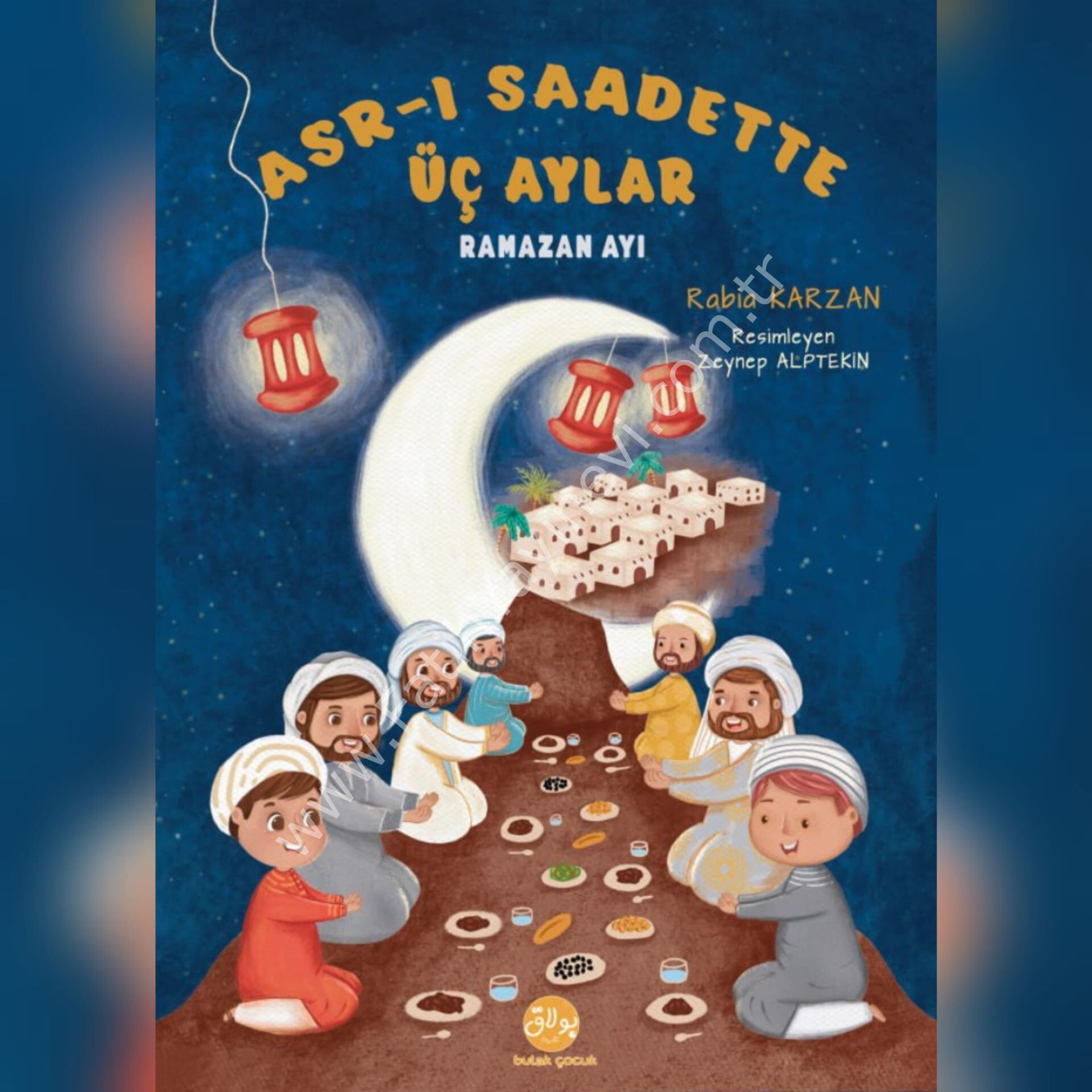 Asr-ı Saadette Üç Aylar - Ramazan Ayı | Rabia Karzan