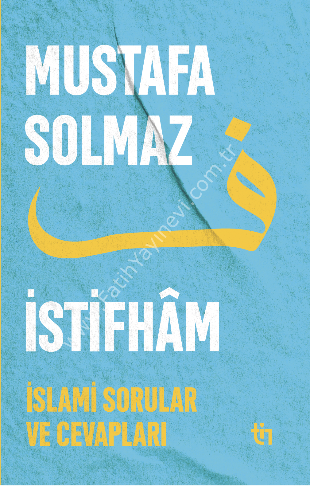 Mustafa Solmaz İstifham : İslami Sorular ve Cevapları
