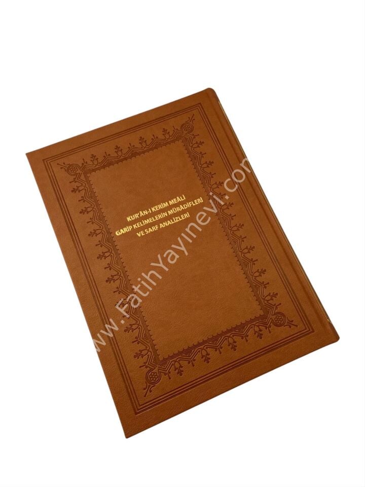 KUR'AN-I KERİM MEALİ GARİP KELİMELERİN MÜRADİFLERİ VE SARF ANALİZLERİ