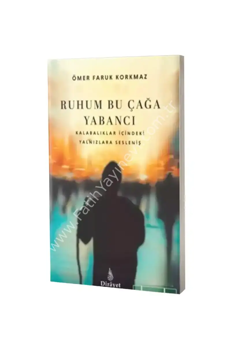 Ruhum Bu Çağa Yabancı