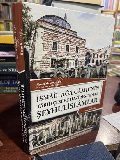 İsmailağa Camii'nin Tarihçesi ve Haziresindeki Şeyhulislamlar (Rahle Boy)