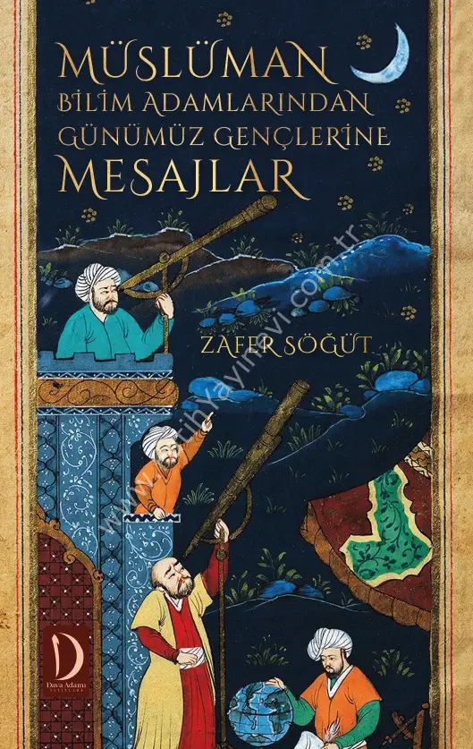 Müslüman Bilim Adamlarından Günümüz Gençlerine Mesajlar