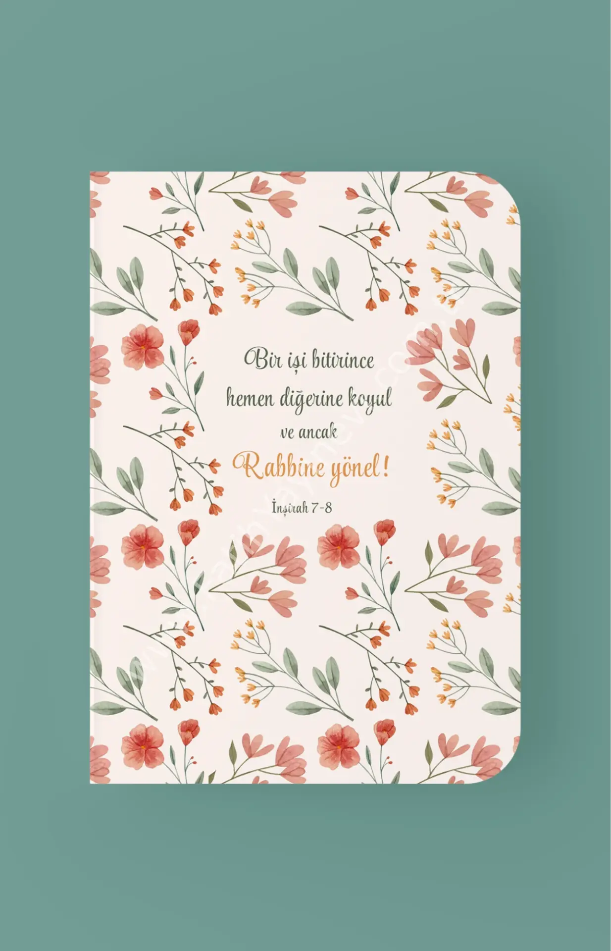 Bir İşi Bitirince Hemen Diğerine Koyul ve Ancak Rabbine Yönel - A5 Çizgili Defter