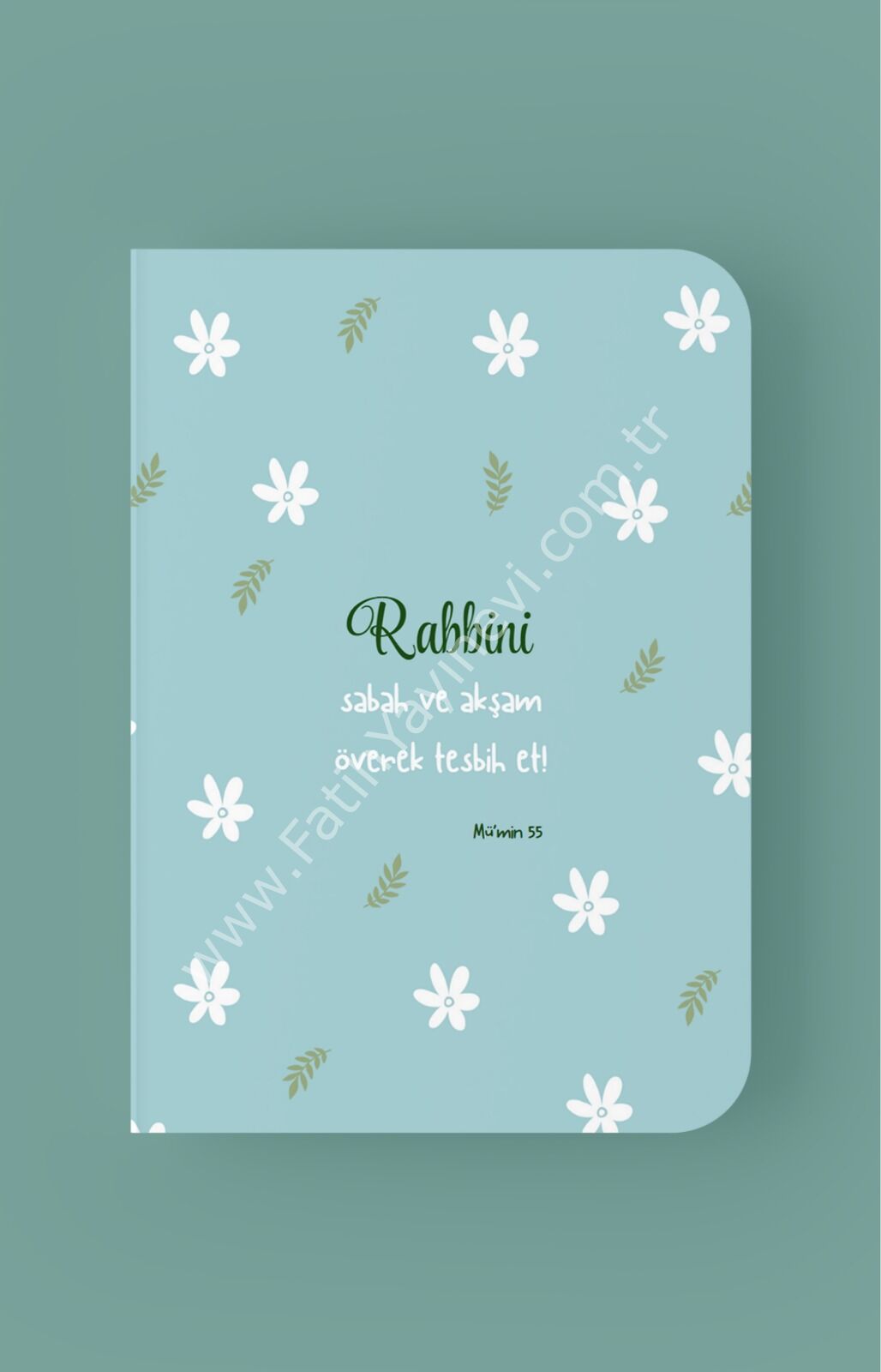 Rabbini Sabah ve Akşam Överek Tesbih Et - A5 Çizgili Defter