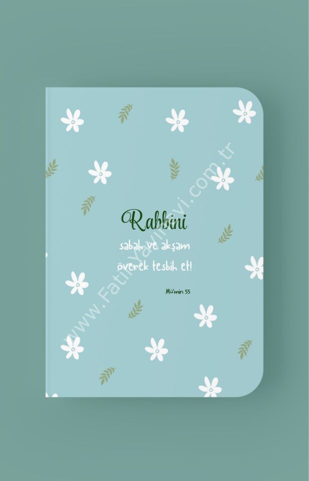 Rabbini Sabah ve Akşam Överek Tesbih Et - A5 Çizgili Defter