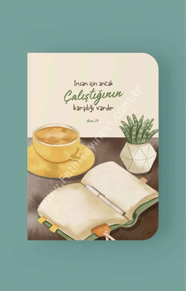 İnsan İçin Ancak Çalıştığının Karşılığı Vardır - A5 Çizgili Defter