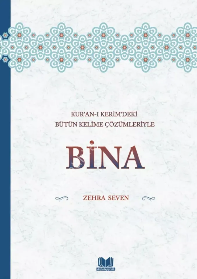 Kuranı Kerimdeki Bütün Kelime Çözümleriyle BİNA