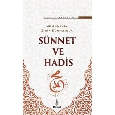 Müslümanın Zihin Dünyasında Sünnet ve Hadis