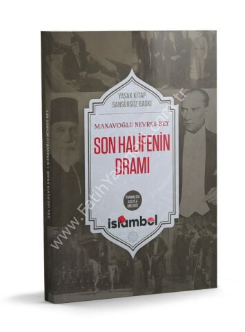 Son Halifenin Dramı (Sansürsüz baskı, Osmanlıca aslıyla birlikte)