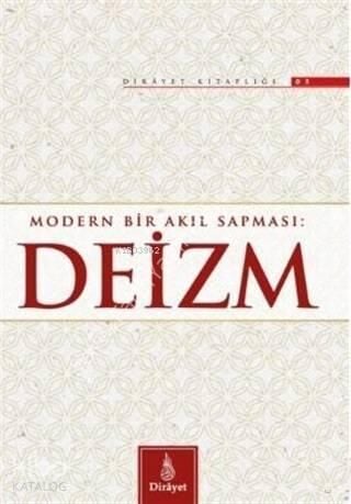 Modern Bir Akıl Sapması DEİZM
