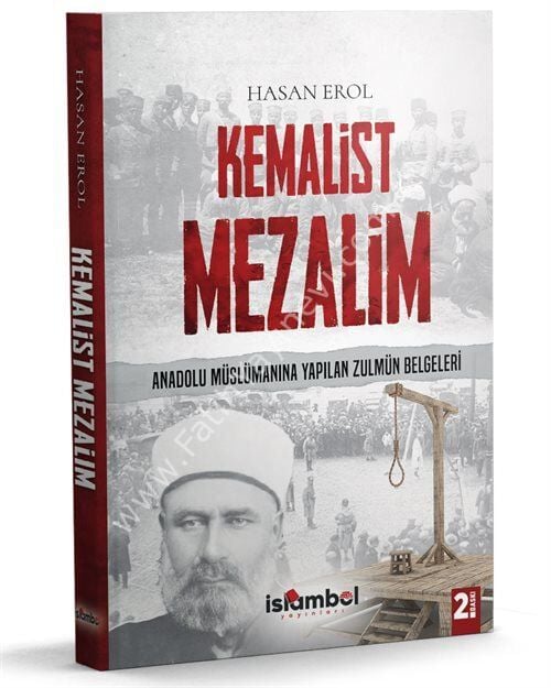 Kemalist Mezalim (2. Baskı) Anadolu Müslümanına Yapılan Zulmün Belgeleri