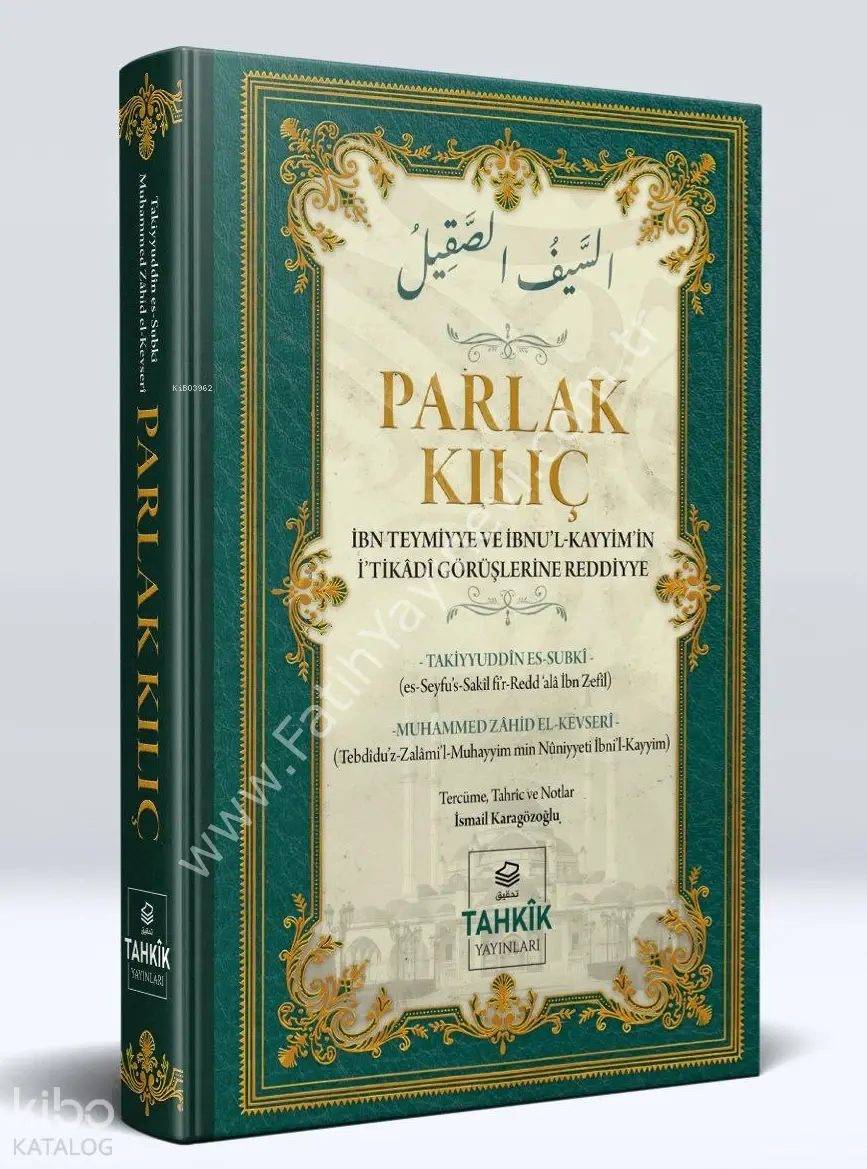 Parlak Kılıç ; İbn Teymiyye Ve İbnu’l Kayyim’in İ’tikâdî Görüşlerine Reddiye