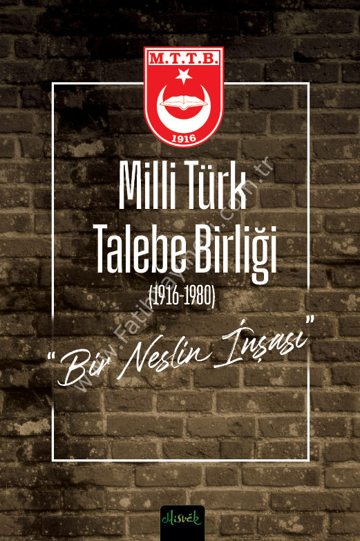 Milli Türk Talebe Birliği Bir Neslin İnşası