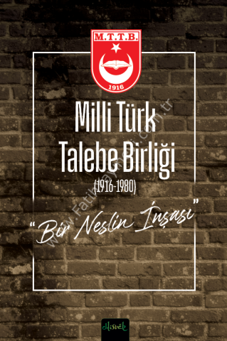 Milli Türk Talebe Birliği Bir Neslin İnşası