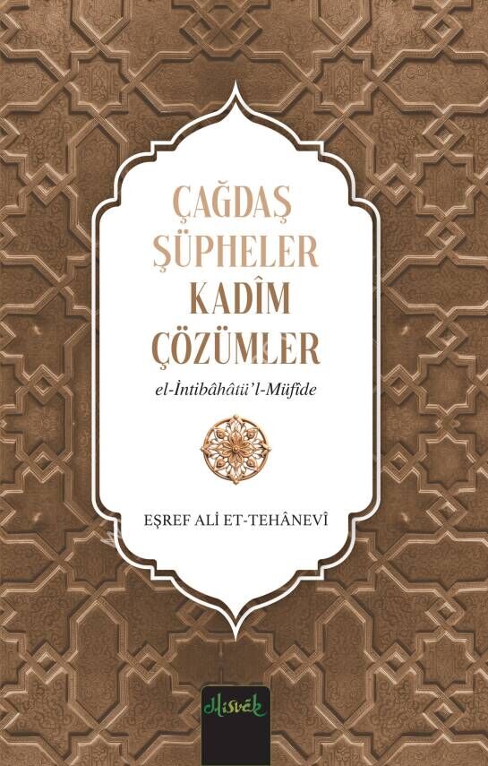 Çağdaş Şüpheler, Kadim Çözümler (İntibahatü’l Müfide Tercümesi)