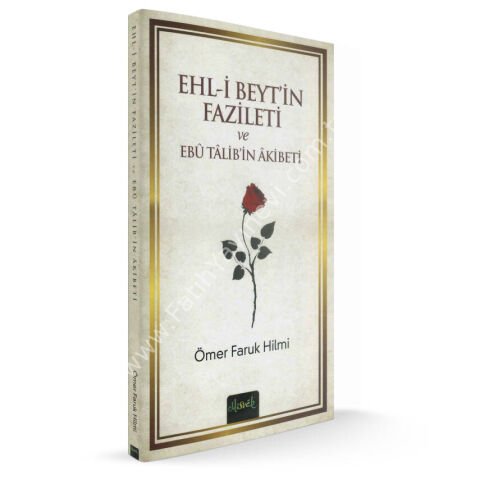 Ehli Beyt´in Fazileti Ve Ebu Talib´in Akibeti - Ömer Faruk Hilmi