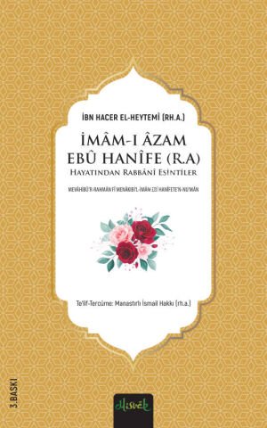 İmam-ı Azam Ebu Hanife (R.A.) Hayatından Rabbanî Esintiler (Mevahibü’r Rahman Tercümesi)