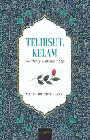 Delilleriyle Akaidin Özü (Telhisü’l Kelam Tercümesi)