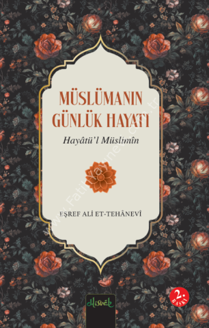 Müslümanın Günlük Hayatı (Hayatül Müslimin Tercümesi)