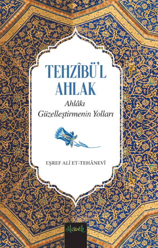 Ahlakı Güzelleştirmenin Yolları (Tehzibül Ahlak Tercümesi)