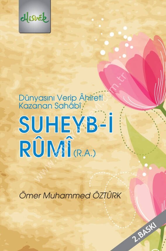 Suheyb-i Rumi (r.a.) & Dünyasını Verip Ahireti Kazanan Sahabi