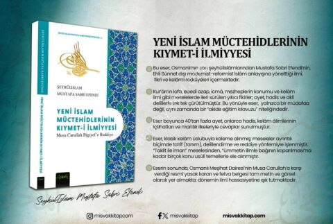 Yeni İslam Müctehidlerinin Kıymeti İlmiyyesi (Musa Carullah Bigiyef’e Reddiye) - Şeyhülislam Mustafa Sabri Efendi