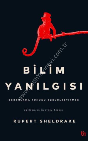 Rupert Sheldrake  / Bilim Yanılgısı