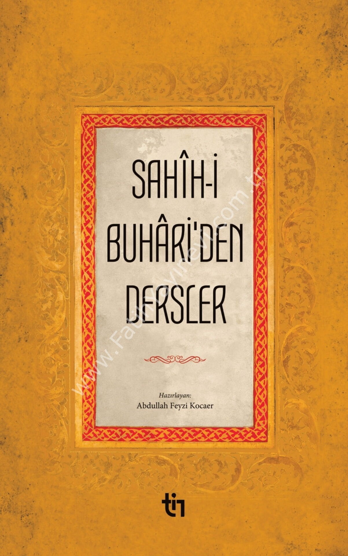 İmam Buhari Sahih-i Buhârî’den Dersler