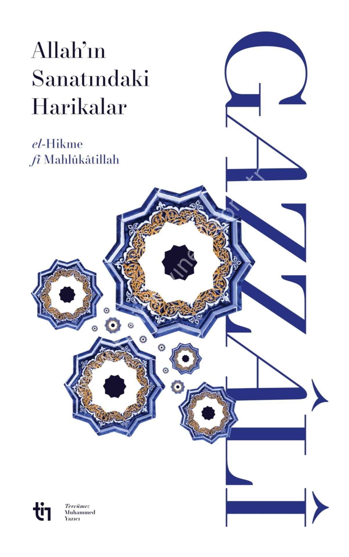 İmam Gazzâlî Allah'ın Sanatındaki Harikalar - el-Hikme fî Mahlûkâtillâh
