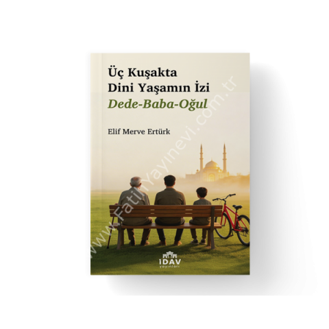 Üç Kuşakta Dini Yaşamın İzi Dede-Baba-Oğul