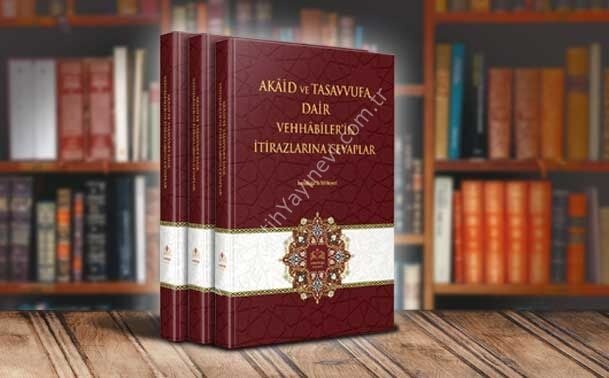Akaid ve Tasavvufa Dair Vehhabilerin İtirazlarına Cevaplar
