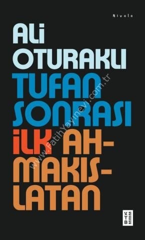 Tufan Sonrası İlk Ahmakıslatan   Ali Oturaklı