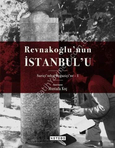 Revnakoğlu’nun İstanbul’u (8 Cilt Kutulu Set)  /Mustafa Koç