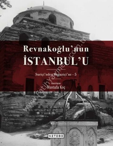 Revnakoğlu’nun İstanbul’u (8 Cilt Kutulu Set)  /Mustafa Koç