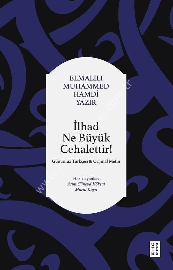İlhad Ne Büyük Cehalettir / Elmalılı Muhammed Hamdi Yazır