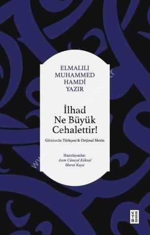 İlhad Ne Büyük Cehalettir / Elmalılı Muhammed Hamdi Yazır