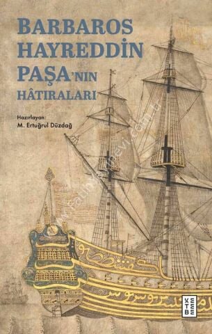 Barbaros Hayreddin Paşa’nın Hâtıraları /M. Ertuğrul Düzdağ