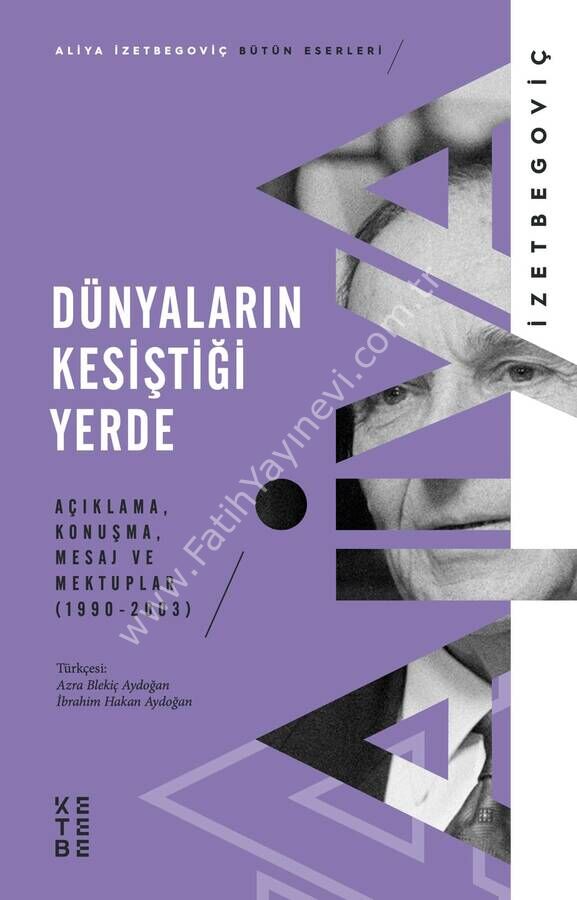 Dünyaların Kesiştiği Yerde / Aliya İzetbegoviç