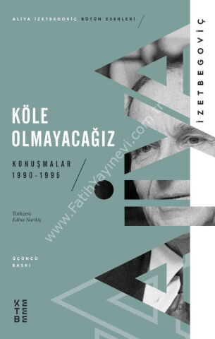 Köle Olmayacağız Aliya İzetbegoviç