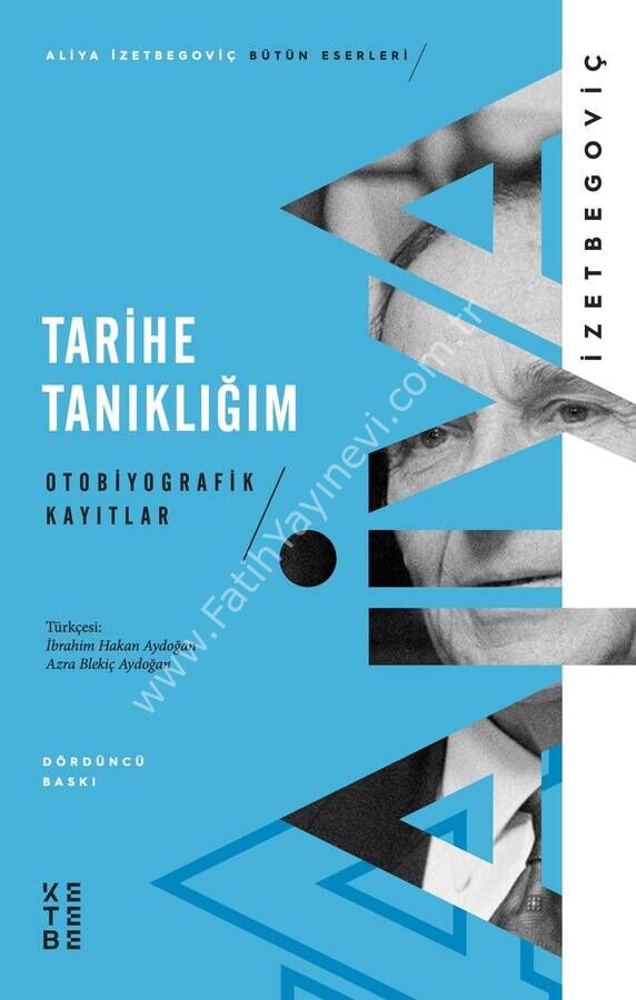 Tarihe Tanıklığım / Aliya İzetbegoviç