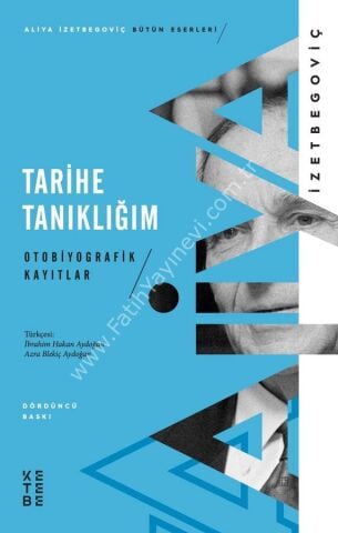 Tarihe Tanıklığım / Aliya İzetbegoviç