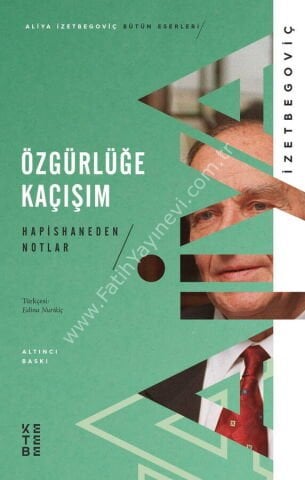Özgürlüğe Kaçışım / Aliya İzetbegoviç