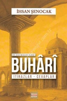 Bir Beka Meselesi Olarak BUHARİ İtirazlar Cevaplar