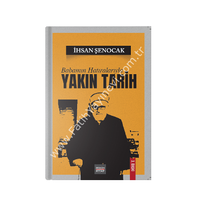 BABAMIN HATIRALARIYLA YAKIN TARİH