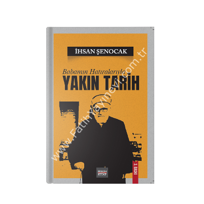 BABAMIN HATIRALARIYLA YAKIN TARİH