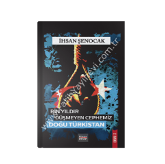 Bin Yıldır Düşmeyen Cephemiz Doğu Türkistan