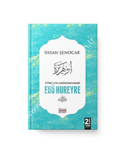 İftiraların Odağındaki Sahâbi: Ebu Hureyre